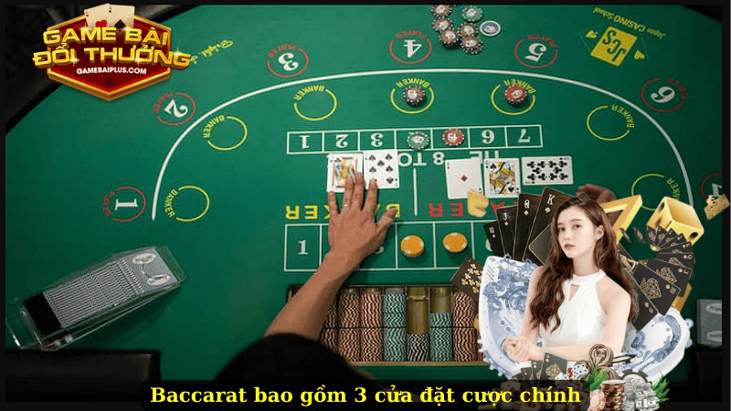 Baccarat bao gồm 3 cửa đặt cược chính