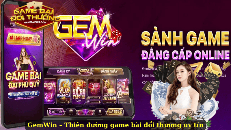 GemWin – Thiên đường game bài đổi thưởng uy tín