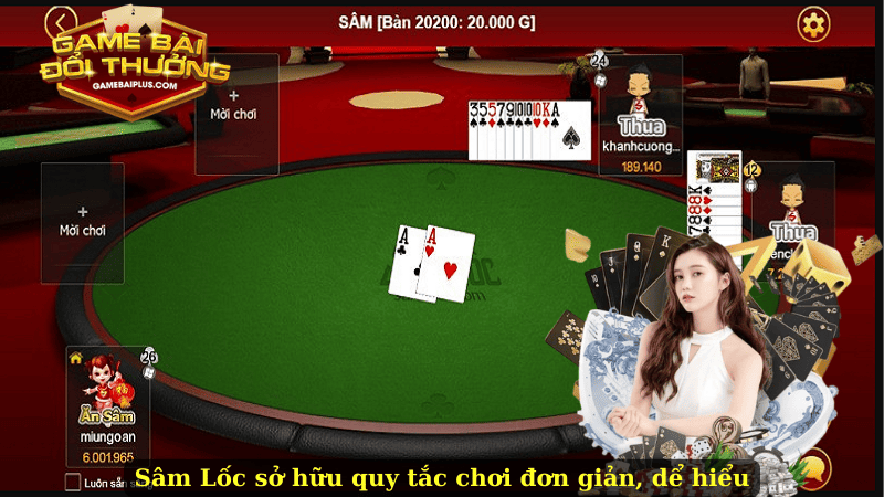Sâm Lốc sở hữu quy tắc chơi đơn giản, dễ hiểu