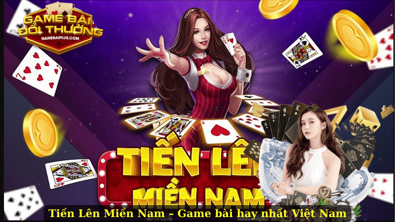 Tiến Lên Miền Nam – Game bài hay nhất Việt Nam