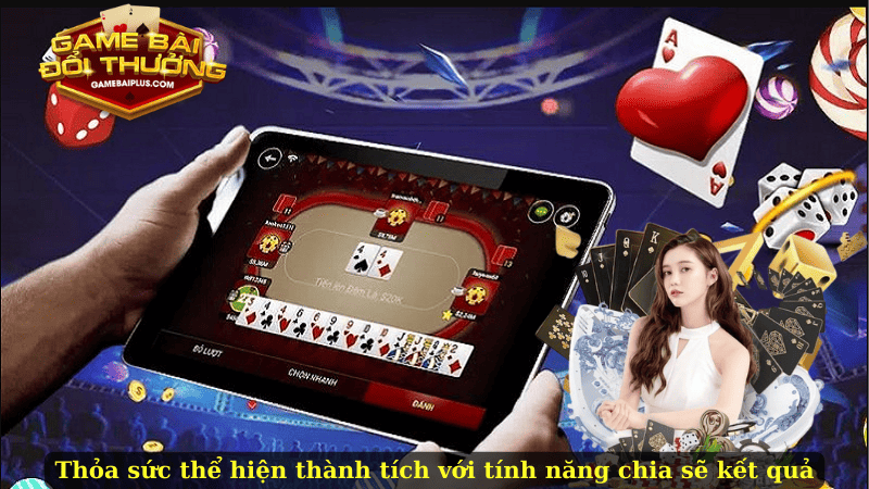 Thỏa sức thể hiện thành tích với tính năng chia sẽ kết quả