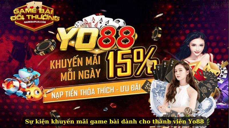 Sự kiện khuyến mãi game bài dành cho thành viên Yo88
