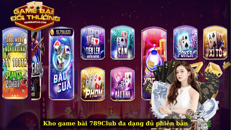 Kho game bài 789Club đa dạng đủ phiên bản