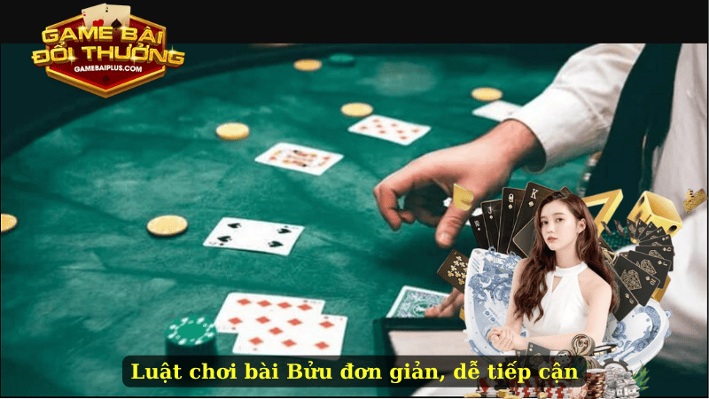 Luật chơi bài Bửu đơn giản, dễ tiếp cận