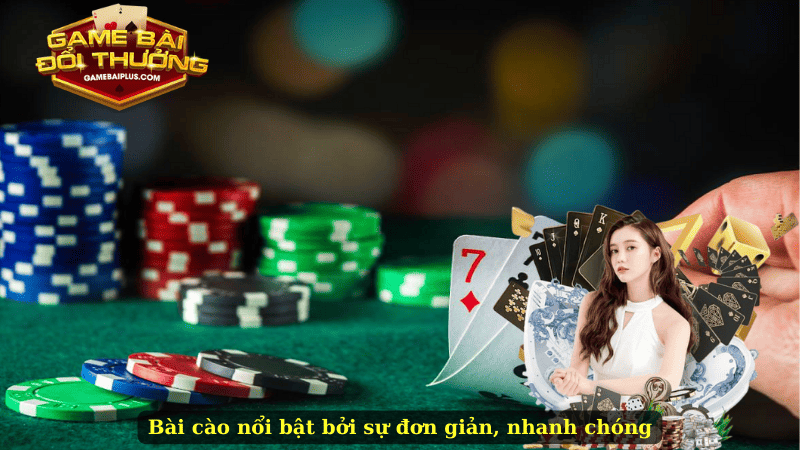 Bài cào nổi bật bởi sự đơn giản, nhanh chóng