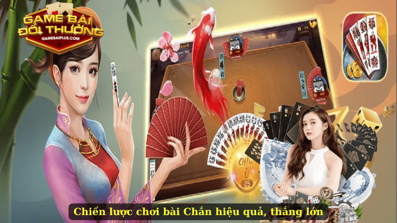 Chiến lược chơi bài Chắn hiệu quả, thắng lớn