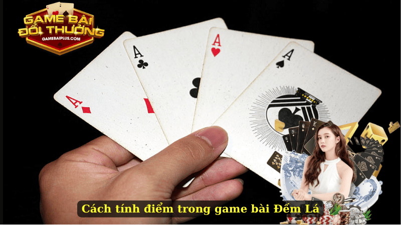 Cách tính điểm trong game bài Đếm Lá