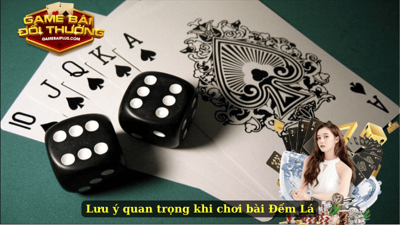 Lưu ý quan trọng khi chơi bài Đếm Lá