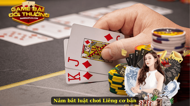 Nắm bắt luật chơi Liêng cơ bản